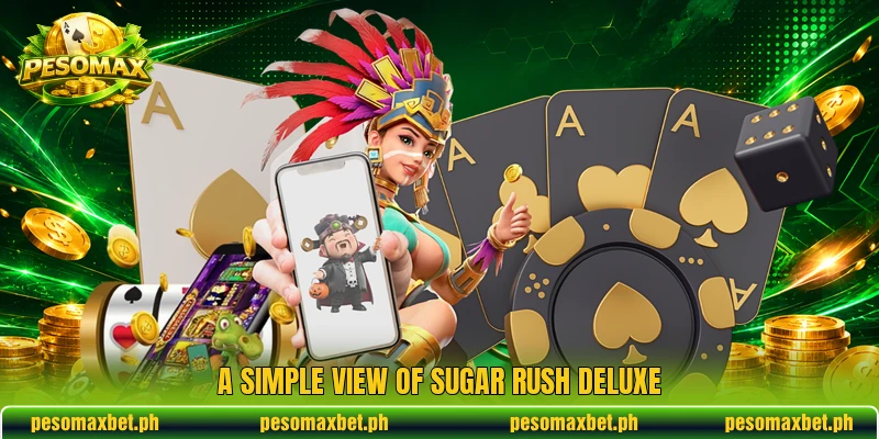 A simple view of Sugar Rush Deluxe A simple view of Sugar Rush Deluxe