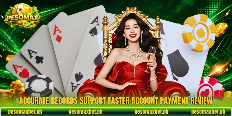 Accurate records support faster account payment review