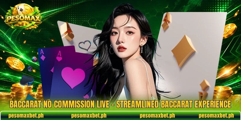 Baccarat No Commission Live – Streamlined Baccarat Experience