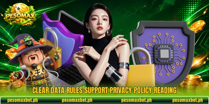 Clear data rules support privacy policy reading Clear data rules support privacy policy reading