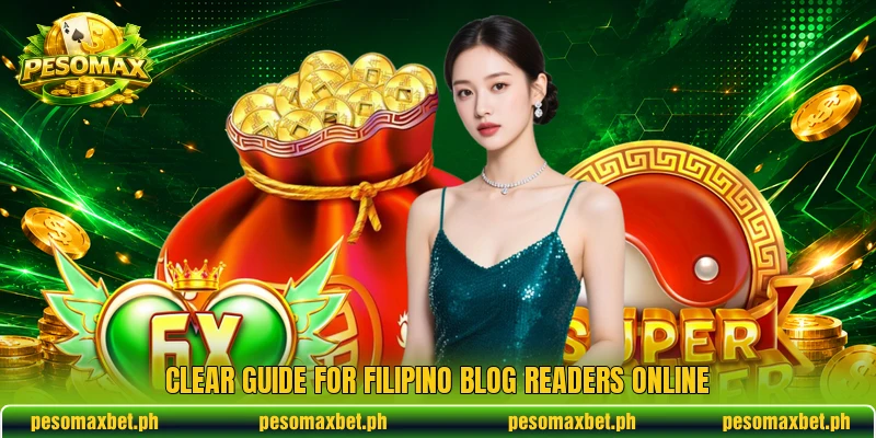 Clear guide for Filipino blog readers online