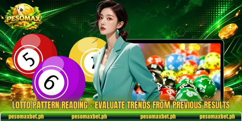 Lotto Pattern Reading – Evaluate Trends From Previous Results