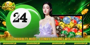 Lotto Probability Model – Estimate Outcomes With Statistics