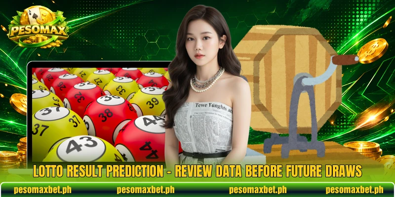 Lotto Result Prediction – Review Data Before Future Draws