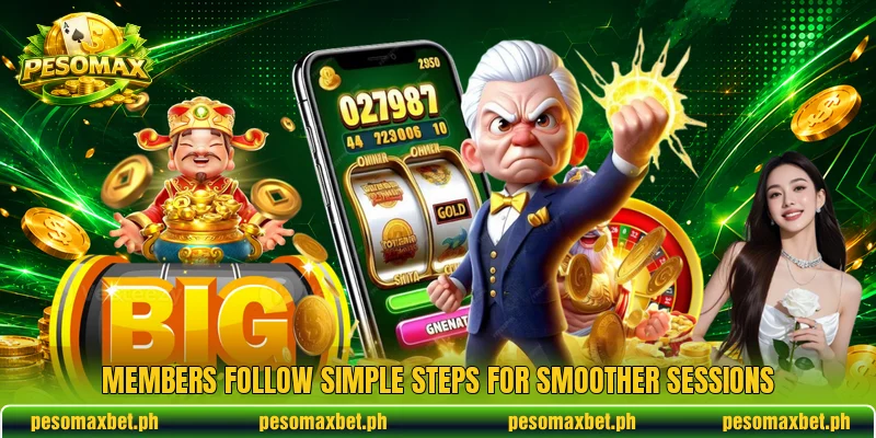 Members follow simple steps for smoother sessions Members follow simple steps for smoother sessions