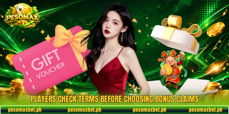 Players check terms before choosing bonus claims Players check terms before choosing bonus claims