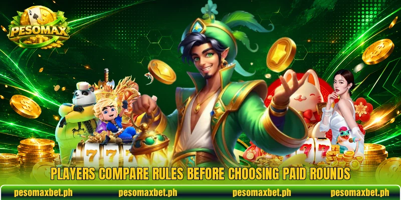 Players compare rules before choosing paid rounds Players compare rules before choosing paid rounds