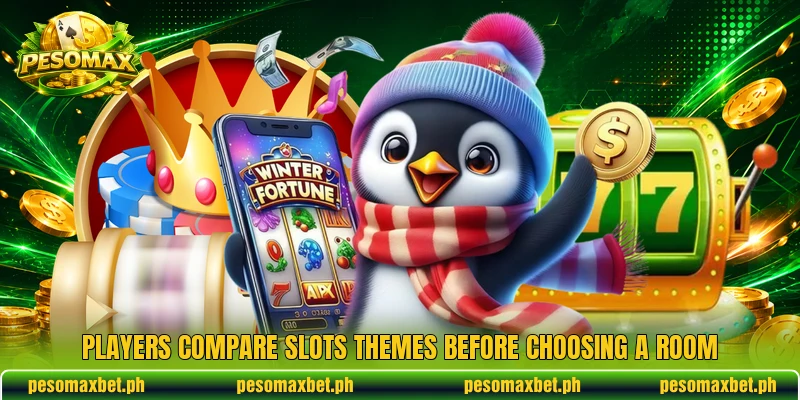 Players compare slots themes before choosing a room Players compare slots themes before choosing a room
