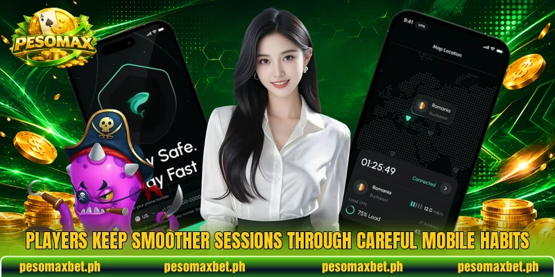 Players keep smoother sessions through careful mobile habits Players keep smoother sessions through careful mobile habits