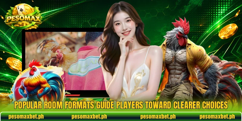 Popular room formats guide players toward clearer choices Popular room formats guide players toward clearer choices