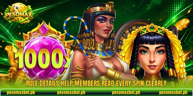 Rule details help members read every spin clearly Rule details help members read every spin clearly