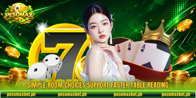 Simple room choices support faster table reading