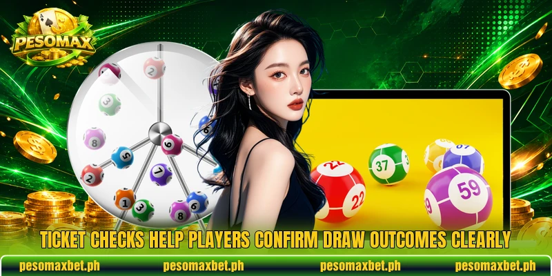 Ticket checks help players confirm draw outcomes clearly