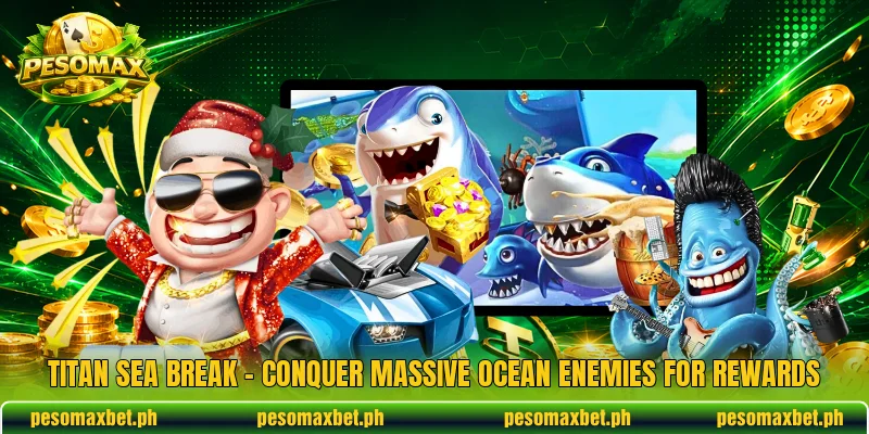 Titan Sea Break – Conquer Massive Ocean Enemies For Rewards