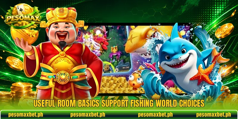 Useful room basics support Fishing World choices Useful room basics support Fishing World choices